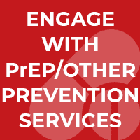 Engage with PrEP / other prevention services