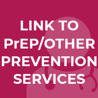 Link to PrEP / other prevention services